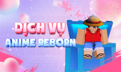 Dịch vụ Anime Reborn